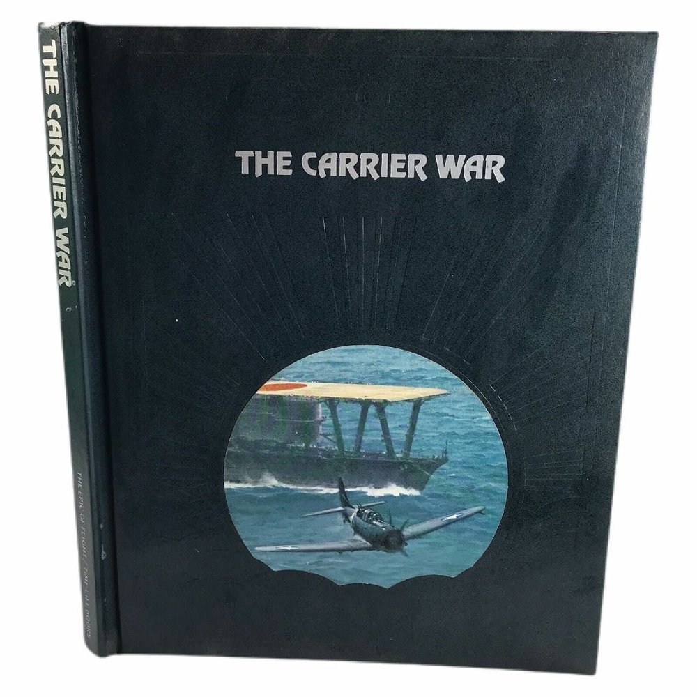 Vintage 1987 The Epic of Flight Time-Life Books The Carrier War Hardcover 176pgs